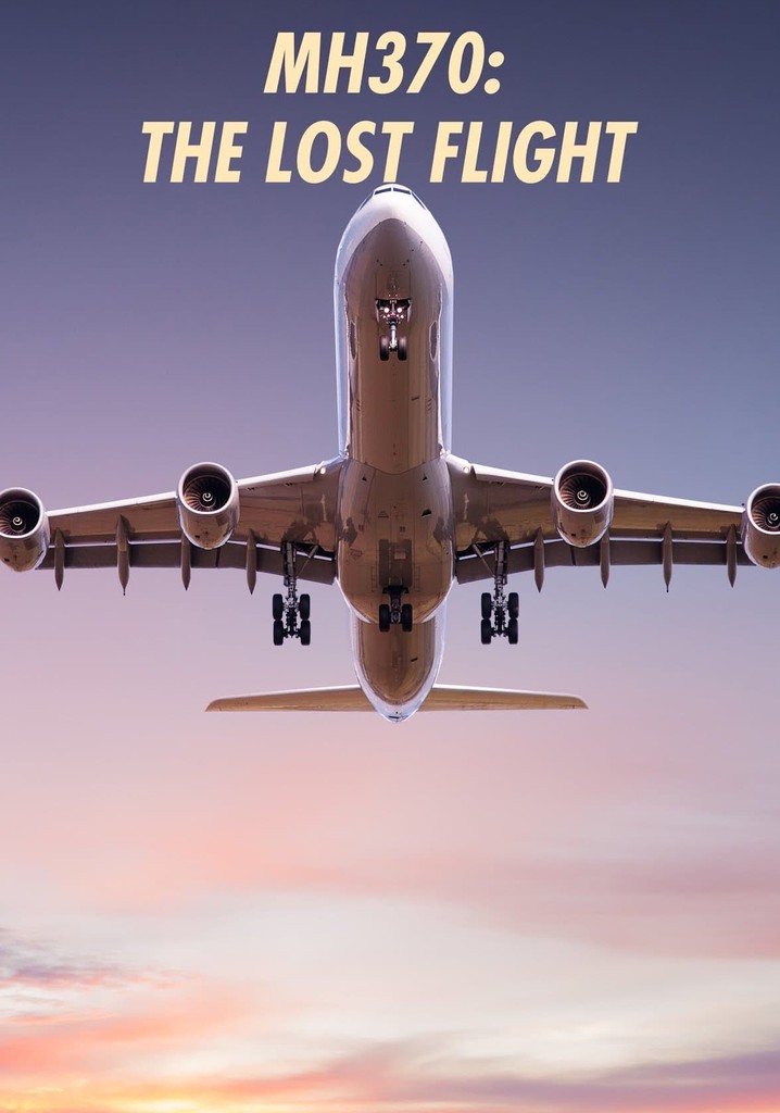 MH370: The Lost Flight - Stream Tv Show Online